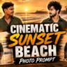 Cinematic Sunset Beach Editing Photo Prompt: Create Stunning Viral Beach Photos with AI